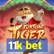 11k bet